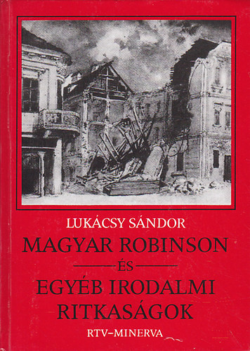 Magyar Robinson és egyéb irodalmi ritkaságok - Lukácsy Sándor