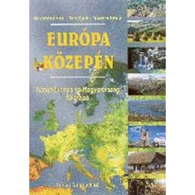   Európa közepén 8.o. Közép-Európa és Magyarország földrajza - 00879 - Dr. Nemerkényi-dr. Bora-Tamasi