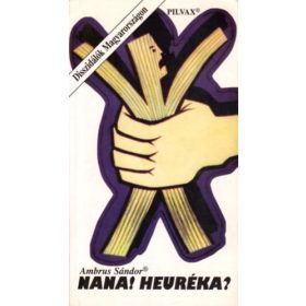   Nana! Heuréka!? - Disszidálók Magyarországon - Ambrus Sándor