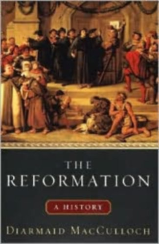 The Reformation - A History - Diarmaid MacCulloch