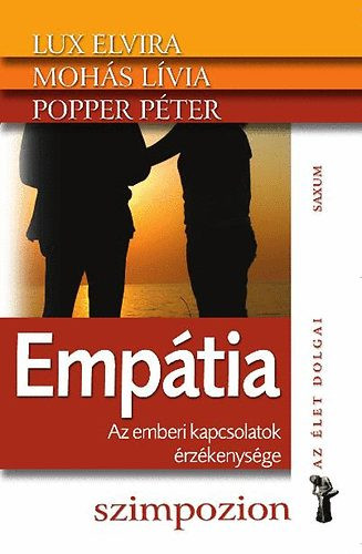 Empátia - Az emberi kapcsolatok érzékenysége - Lux Elvira; Popper Péter; Mohás Lívia