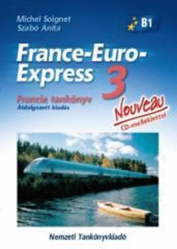 France-Euro-Express 3. Nouveau Tankönyv CD-vel - Szabó Anita; Michael Soignet