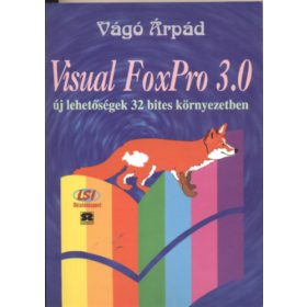   Visual Foxpro 3.0 - Új lehetőségek 32 bites környzetben - Vágó Árpád