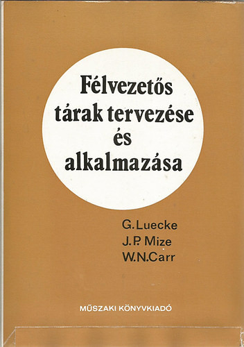 Félvezetős tárak tervezése és alkalmazása - Luecke-Mize-Carr