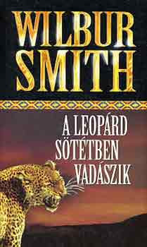 A leopárd sötétben vadászik - Wilbur Smith