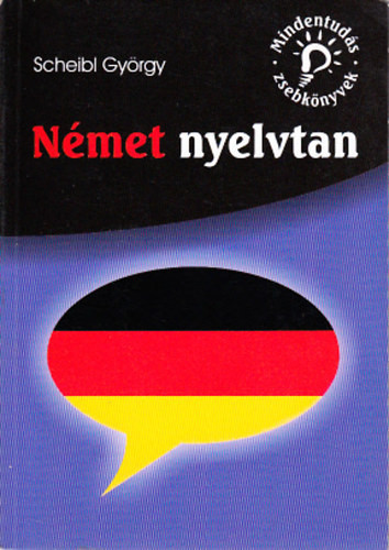 Német nyelvtan (mindentudás zsebkönyvek) - Dr. Scheibl György