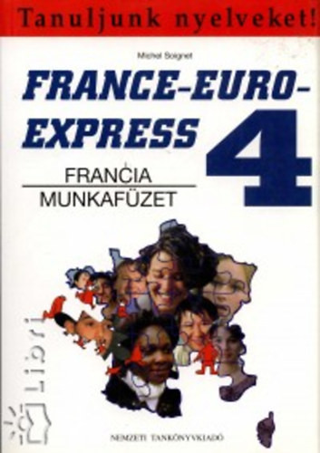 France-Euro-Express 4. (Francia munkafüzet) - Szabó Anita; Michael Soignet