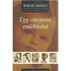   Egy csecsemő emlékiratai - CD-melléklettel - Kornis Mihály