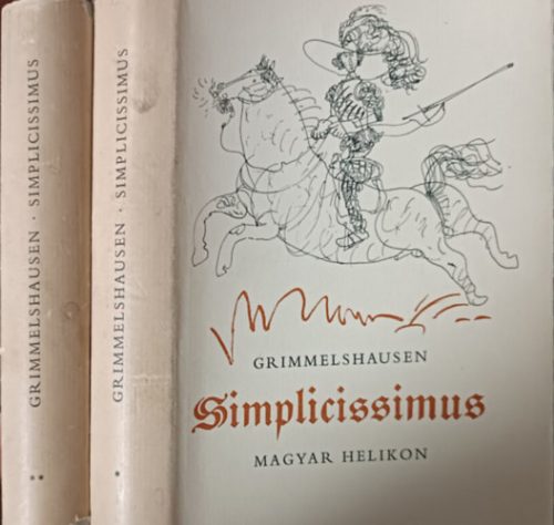 A kalandos Simplicissimus I-II. - Johann Jakob Grimmelshausen