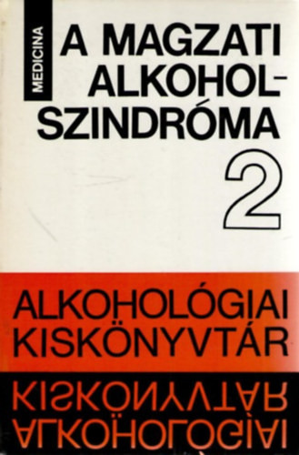 A magzati alkoholszindróma (Alkohológiai kiskönyvtár) - Czeizel Endre dr. (szerk.)