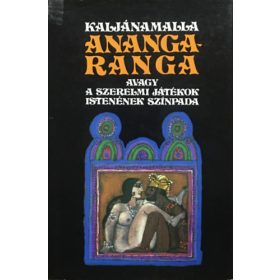   Ananga-ranga avagy a szerelmi játékok istenének színpada - Kaljánamalla