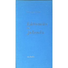 Látomás és jelenés - Fazekas Lajos