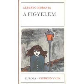 A figyelem - Alberto Moravia
