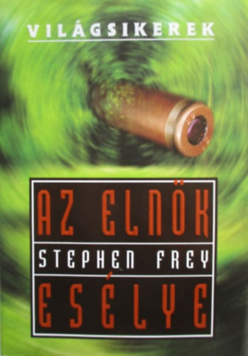 Az elnök esélye - Stephen Frey