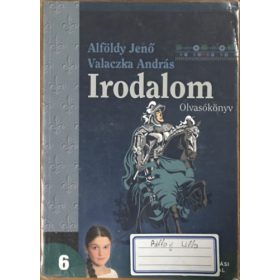   Irodalom 6. Olvasókönyv a hatodik évfolyam számára - Alföldy Jenő