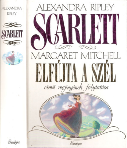 Scarlett - Margaret Mitchell "Elfújta a szél" című regényének folytatása - Alaxandra Ripley