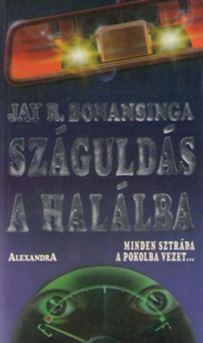 Száguldás a halálba - Jay Bonansinga