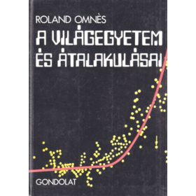 A Világegyetem és átalakulásai - Roland Omnés