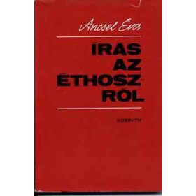 Írás az éthoszról - Ancsel Éva