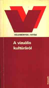 A vizuális kultúráról (Vélemények/Viták) - S. Nagy Katalin