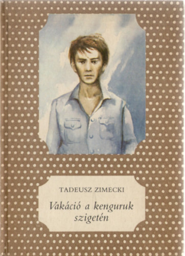 Vakáció a kenguruk szigetén - Tadeusz Zimecki