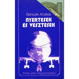   Nyertesek és vesztesek (Pilóta-játék Magyarországon) - Bencsik Andrea