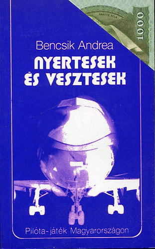 Nyertesek és vesztesek (Pilóta-játék Magyarországon) - Bencsik Andrea