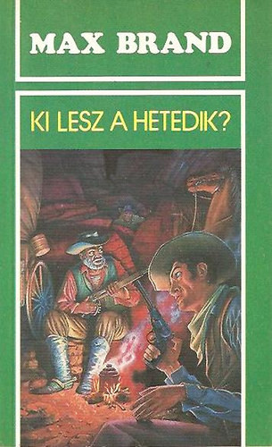 Ki lesz a hetedik? - Max Brand