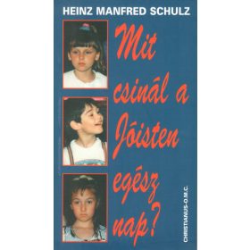 Mit csinál a Jóisten egész nap? - Heinz Manfred Schulz