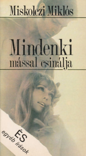 Mindenki mással csinálja - MIskolczi Miklós