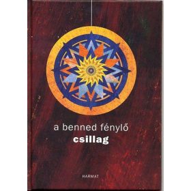 A benned fénylő csillag - Naszádi Krisztina (szerk.)