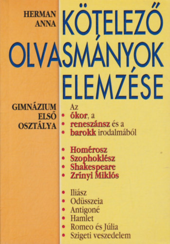 Kötelező olvasmányok elemzése 1. Gimnázium első osztálya (Ókor, reneszánsz, barokk) - Herman Anna