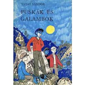 Puskák és galambok - Tatay Sándor