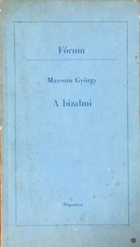 A bizalmi - Marosán György