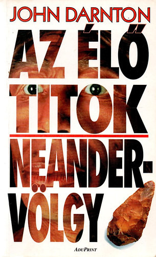 Az élő titok - Neandervölgy - John Darnton