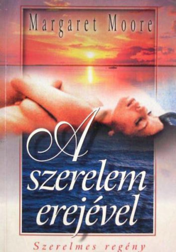 A szerelem erejével - Margaret Moore