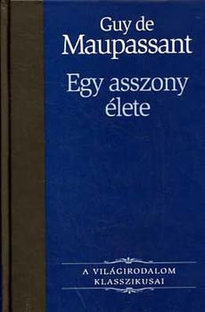 Egy asszony élete - Guy De Maupassant