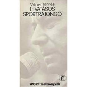 Hivatásos sportrajongó - Vitray Tamás