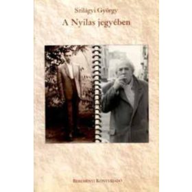 A Nyilas jegyében - Szilágyi György