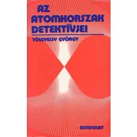 Az atomkorszak detektívjei - Tölgyessy György