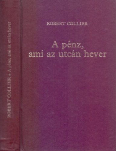 A pénz, ami az utcán hever - Robert Collier