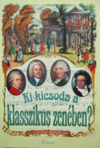 Ki kicsoda a klasszikus zenében? - 