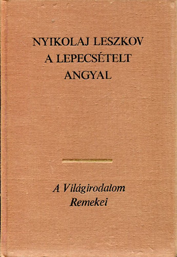 A lepecsételt angyal - Nyikolaj Leszkov