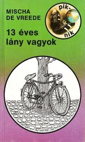 13 éves lány vagyok - Mischa de Vreede