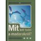 Mit kell tudni a madarakról? - Haraszti Ferenc-Haraszti Judit