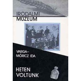 Heten voltunk - Varga-Móricz Ida