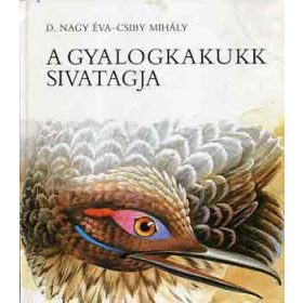 A gyalogkakukk sivatagja - D. Nagy Éva; Csiby Mihály