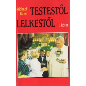 Testestől lelkestől I. - Michael Baier