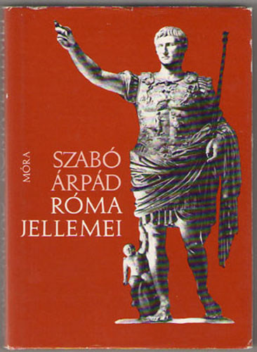 Róma jellemei - Szabó Árpád