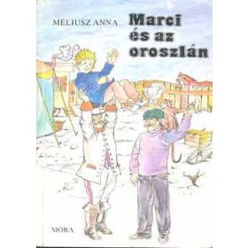 Marci és az oroszlán - Méliusz Anna